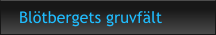 Blötbergets gruvfält
