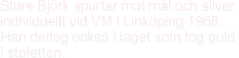 Sture Björk spurtar mot mål och silver  individuellt vid VM i Linköping 1968. Han deltog också i laget som tog guld i stafetten.